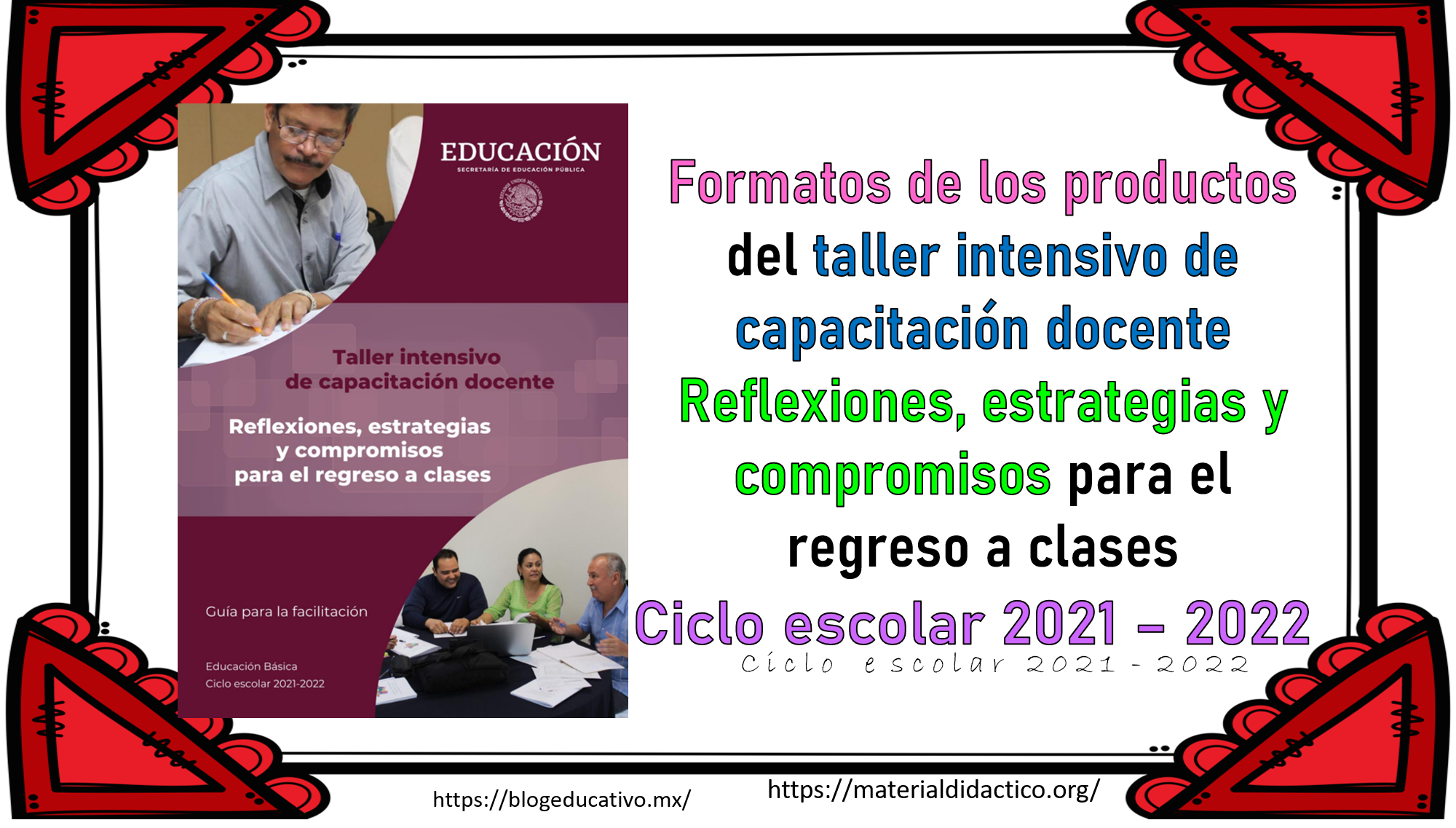 Formatos de los productos del taller intensivo de capacitación docente  Reflexiones, estrategias y compromisos para el regreso a clases ciclo  escolar 2021 – 2022 | Material Didáctico y Planeaciones Formatos de los