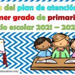 Esbozo del plan de atención para el primer grado de primaria del ciclo escolar 2021 – 2022